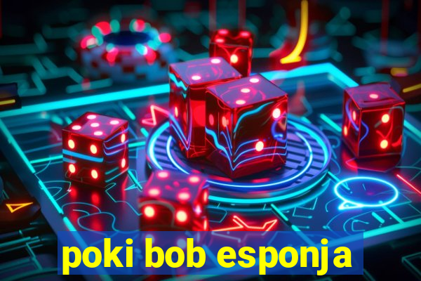 poki bob esponja